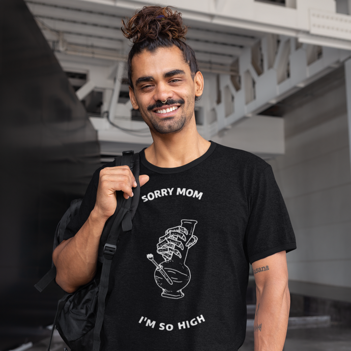 SORRY MOM I'M SO HIGH T-SHIRT - dmonkeyfamily